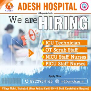 Join Adesh Hospital Team – Now Hiring ICU, NICU, PICU Nurses & OT Staff!